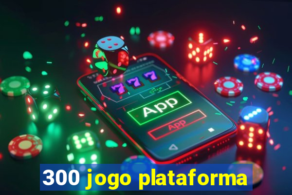 300 jogo plataforma